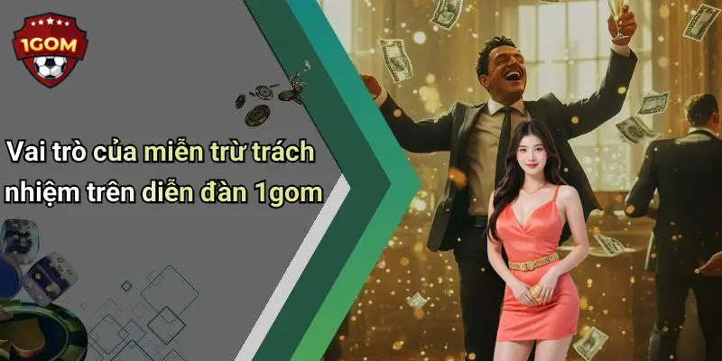 Vai trò của miễn trừ trách nhiệm trên diễn đàn 1gom