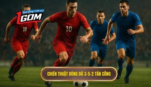 Chiến thuật bóng đá 3-5-2 tấn công