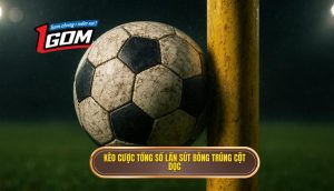 Kèo cược tổng số lần sút bóng trúng cột dọc