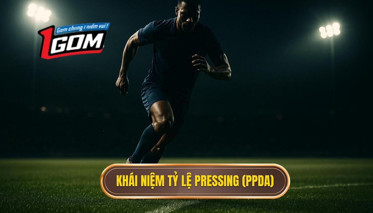 Hiểu Rõ Khái Niệm Tỷ Lệ Pressing (PPDA)