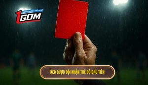 Kèo cược đội nhận thẻ đỏ đầu tiên