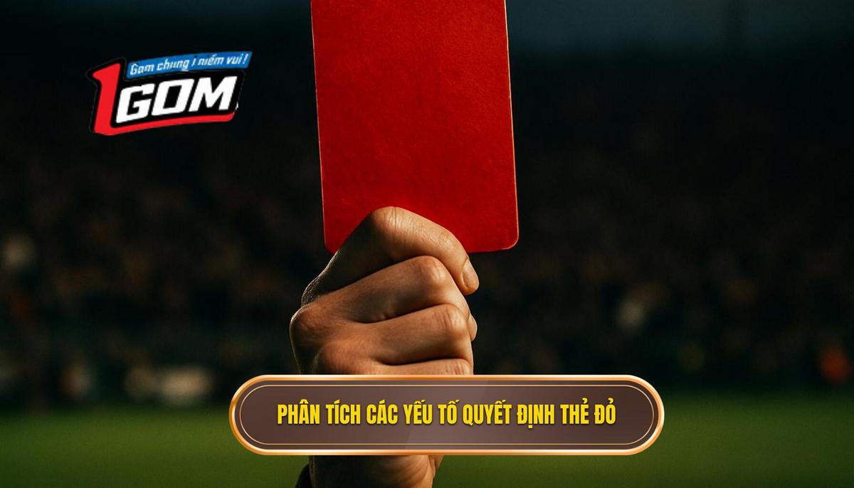 Phân Tích Chuyên Sâu_ Các Yếu Tố Quyết Định Thẻ Đỏ Sớm