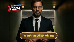Top 10 đội hình xuất sắc nhất 2025