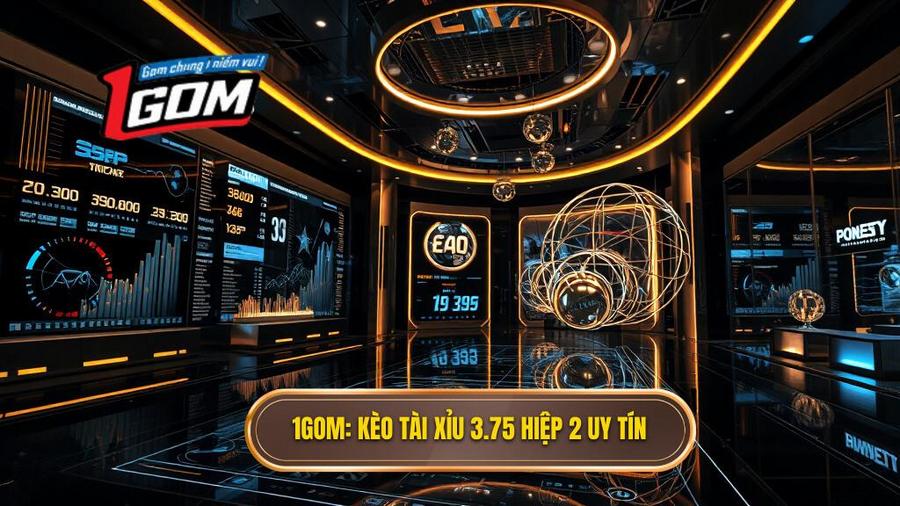 Kèo tài xỉu 3.75 hiệp 2 là gì? Bí quyết soi kèo từ chuyên gia 1GOM