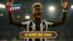 thumb - Sự nghiệp Paul Pogba