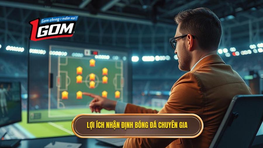 1. Lợi ích nhận định bóng đá chuyên gia 