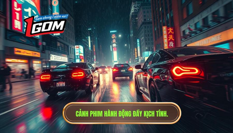 Cảnh phim hành động đầy kịch tính