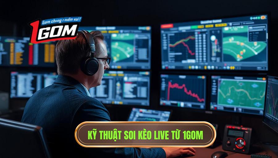 Kỹ thuật soi kèo live từ 1GOM
